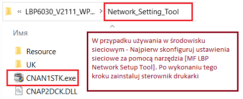 Podczas używania w środowisku sieciowym: Najpierw skonfiguruj ustawienia sieciowe za pomocą narzędzia [MF/LBP Network Setup Tool]. Po wykonaniu tego kroku zainstaluj sterownik drukarki.